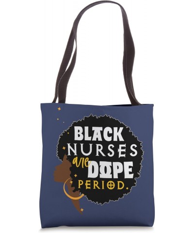 Black Nurses are Dope, unapologetically dope female Nurses Tote Bag $13.78 Totes