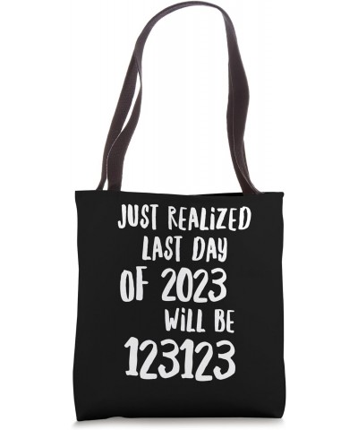 123123 Last Day Of The Year 2023 December 31 New Year's Eve Tote Bag $10.40 Totes