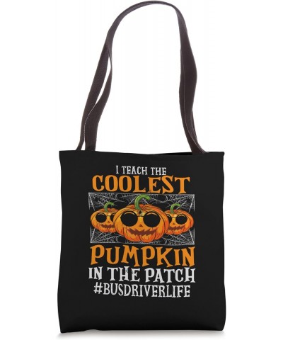 Bus Driver I Teach The Cutest Pumpkins Funny Halloween Tote Bag $15.07 Totes