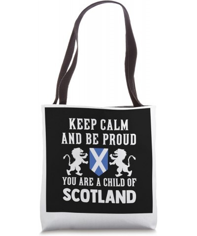 Be proud you are a child of Scotland Scotland Tote Bag $12.88 Totes