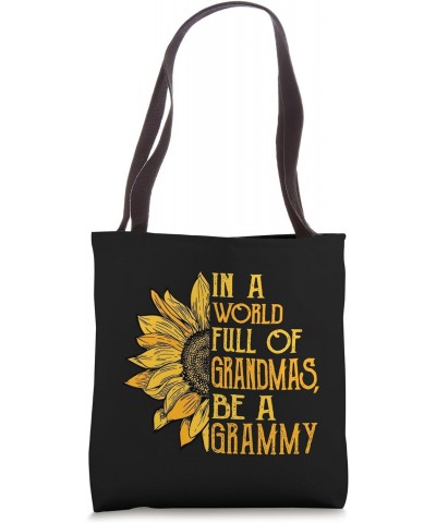 Sunflower In A World Full Of Grandmas Be A Grammy Mother Day Tote Bag $10.50 Totes