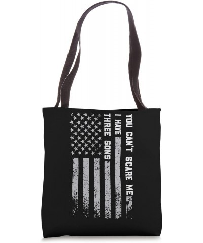 you can't scare me I have three sons son Tote Bag $14.83 Totes