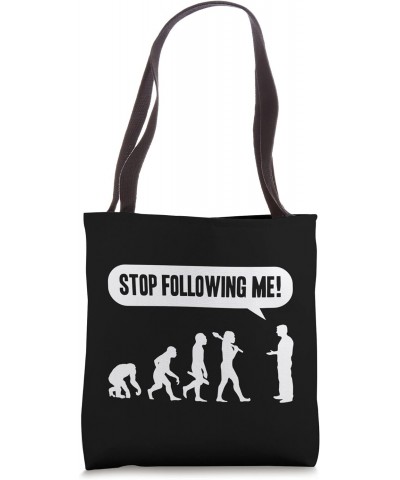 Funny Stop Following Me Evolution Monkey Ape Human Darwin Tote Bag $13.51 Totes