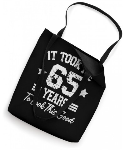 It Took Me 65 Years To Look This Good Funny 65th Birthday Tote Bag $10.75 Totes