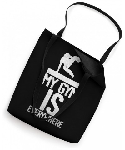 My Gym is everywhere Parkour Traceur Hobby Quote Tote Bag $12.90 Totes