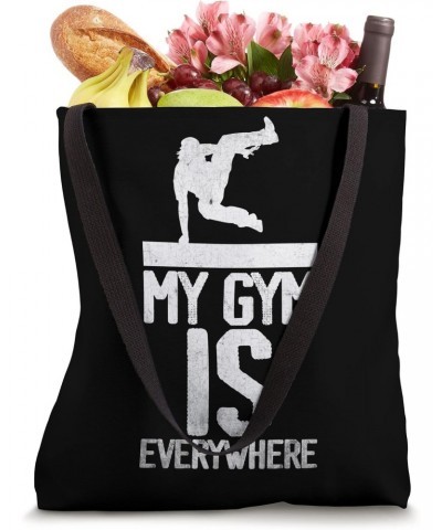 My Gym is everywhere Parkour Traceur Hobby Quote Tote Bag $12.90 Totes