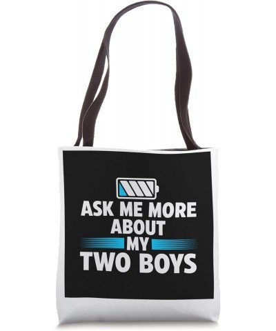 Ask me more about my two boys Dad of 2 Sons Tote Bag $11.48 Totes