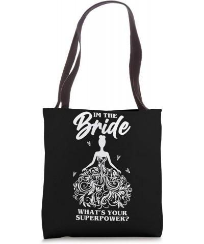 I'm the Bride what's your Superpower? Tote Bag $10.78 Totes