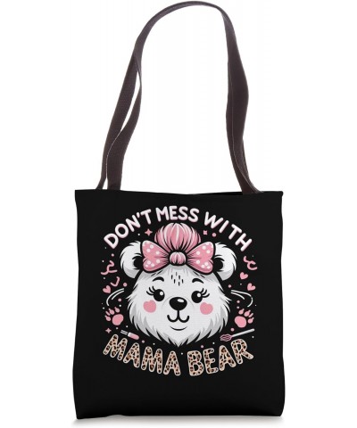 Funny Mama Bear Shirt Don't Mess with Mama Bear Mothers Day Tote Bag $12.96 Totes