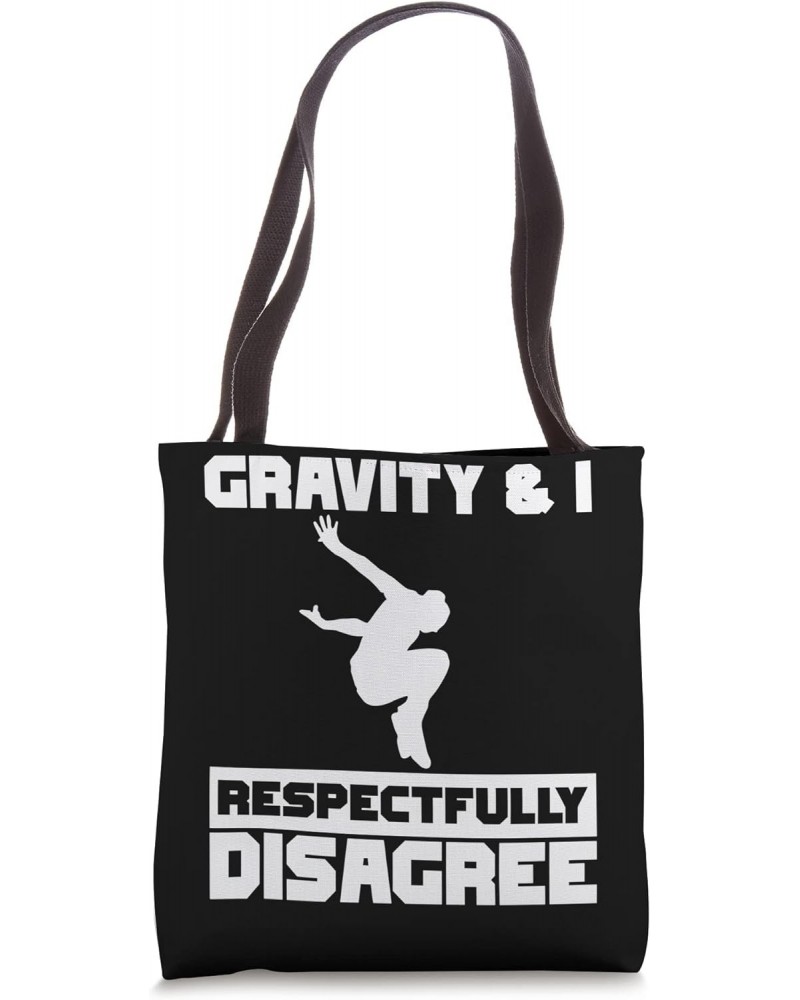 Gravity & I respectfully disagree Parkour Traceur Hobby Tote Bag $15.00 Totes