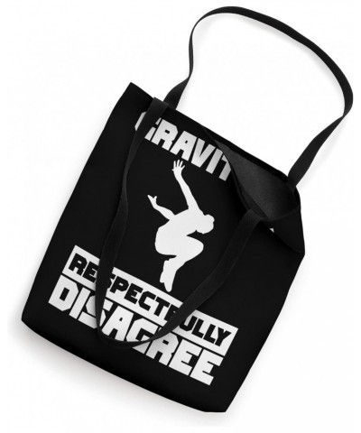 Gravity & I respectfully disagree Parkour Traceur Hobby Tote Bag $15.00 Totes