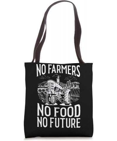 No Farmers No Food No Future - Support Local Farmers Tote Bag $11.50 Totes