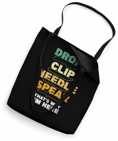 Drop Clip Needle Spear That´s Why I´m Here - Knife Collector Tote Bag $15.07 Totes