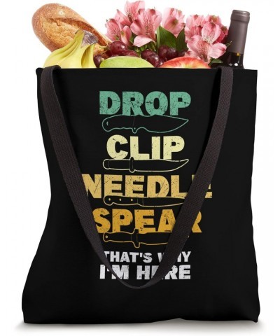 Drop Clip Needle Spear That´s Why I´m Here - Knife Collector Tote Bag $15.07 Totes