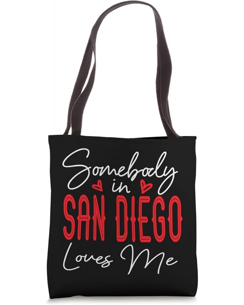 Somebody In San Diego Loves Me California Relationship Tote Bag $10.56 Totes