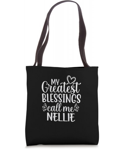 My Greatest Blessings Call Me Nellie Grandmother Grandma Tote Bag $15.00 Totes