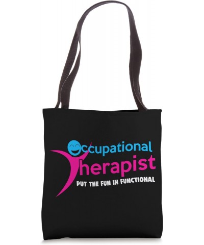 Occupational Therapist Put The Fun In Functional Tote Bag $8.80 Totes