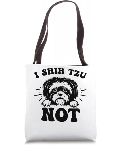 I SHIH TZU NOT! - Funny Shih Tzu Dog Tote Bag $9.66 Totes