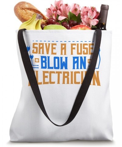 Save A Fuse Blow An Electrician Tote Bag $11.76 Totes