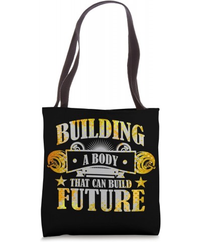 Building A Body That Can Build Future Tote Bag $11.27 Totes