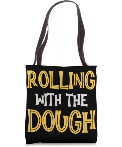 Rolling With The Dough Tote Bag $15.95 Totes