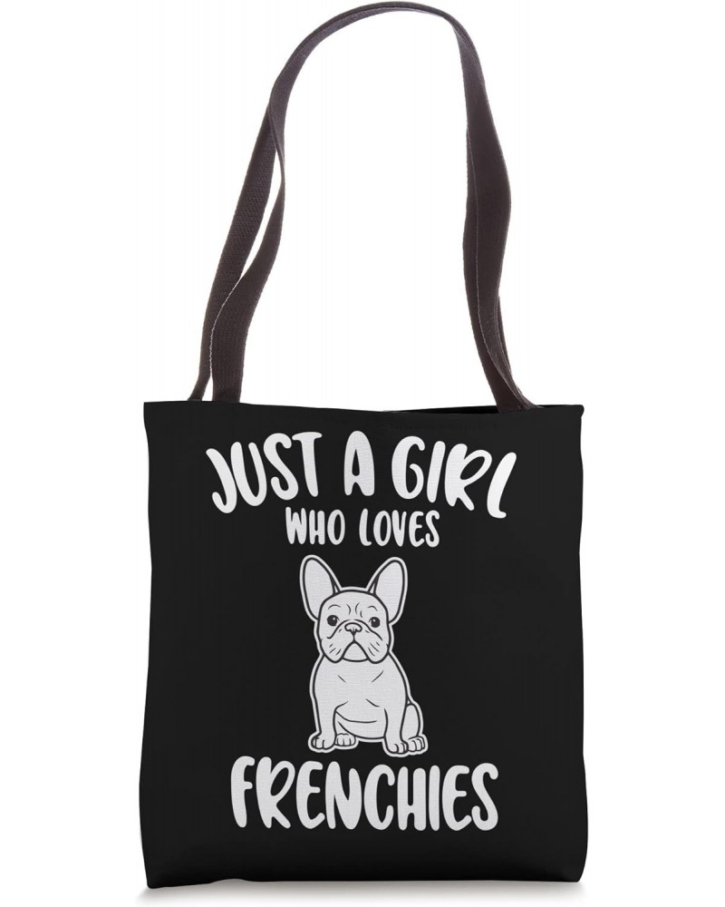 Just A Girl Who Loves FRENCHIES Dog Owners Tote Bag $13.49 Totes