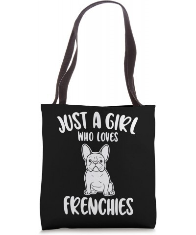 Just A Girl Who Loves FRENCHIES Dog Owners Tote Bag $13.49 Totes