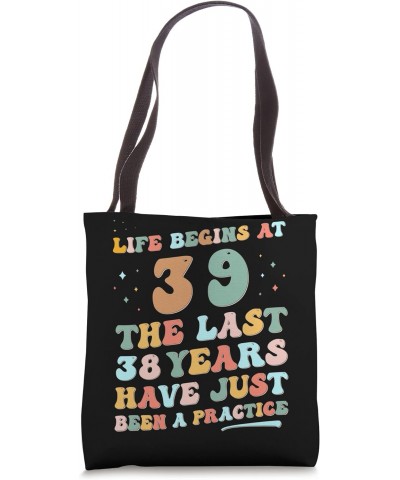 39th birthday Man Woman 2023 Funny Groovy Life begins at 39 Tote Bag $15.51 Totes